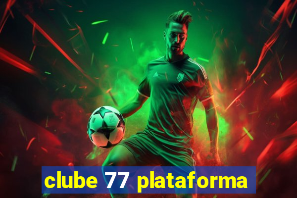 clube 77 plataforma
